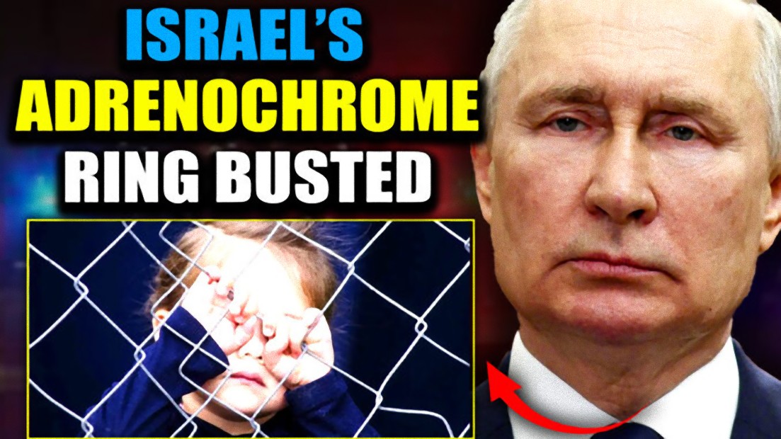 Putinova adrenochromová speciální jednotka rozbila podzemní Izraelskou síť obchodníků s dětmi